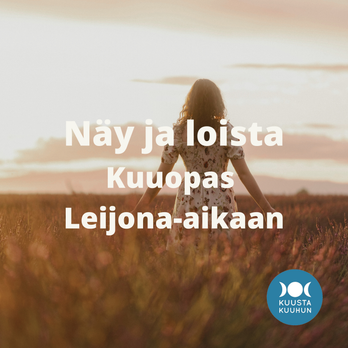 Näy ja loista! Opas Leijonan aikaan 