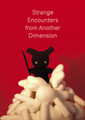 Strange Encounters from Another Dimension