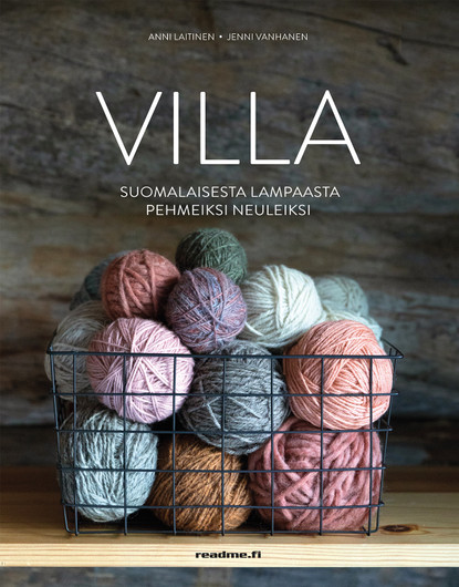 VILLA–suomalaisesta lampaasta pehmeiksi neuleiksi (Kovakantinen kirja)