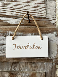 Pieni Tervetuloa-kyltti, Weiste, musta, valkoinen ja puu
