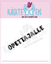 Käsitellen leimasin Opettajalle