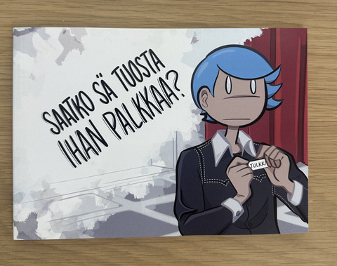 Saatko sä tuosta ihan palkkaa?