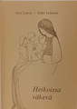 Aura Latvus & Erkki Leminen - Heikoissa väkevä
