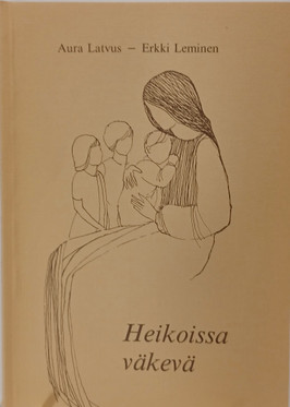 Aura Latvus & Erkki Leminen - Heikoissa väkevä