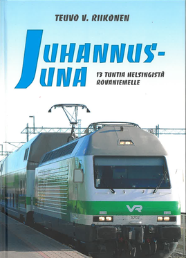 Teuvo V. Riikonen - Juhannusjuna 13 tuntia Helsingistä Rovaniemelle