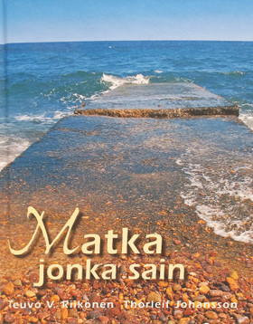 Teuvo V. Riikonen & Thorleif Johansson - Matka jonka sain
