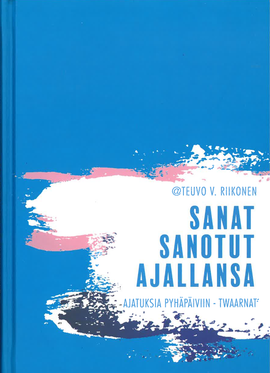 Teuvo V. Riikonen - Sanat sanotut ajallansa