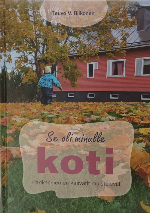 Teuvo V. Riikonen - Se oli minulle koti