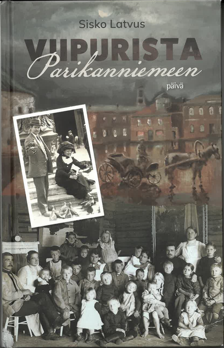 Sisko Latvus - Viipurista Parikanniemeen päivä