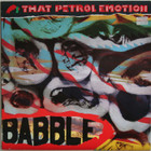 That Petrol Emotion: Babble	