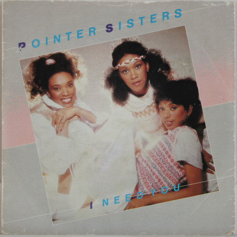 Pointer Sisters: I Need You