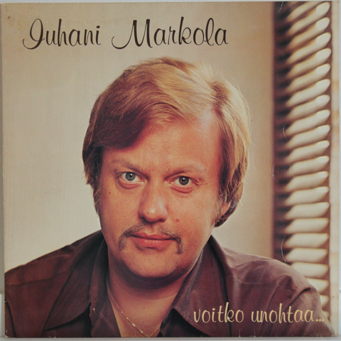 Markola Juhani: Voitko unohtaa	