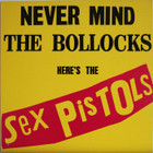 Sex Pistols: Never Mind The Bollocks Here's The Sex Pistols	