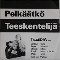 Tragedia: Pelkäätkö / Teeskentelijä