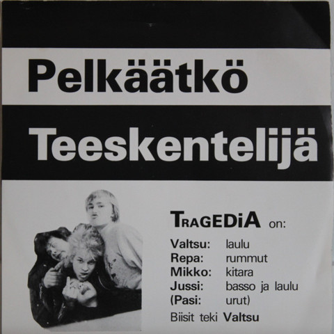 Tragedia: Pelkäätkö / Teeskentelijä