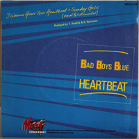 Bad Boys Blue: I Wanna Hear Your Heartbeat