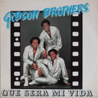 Gibson Brothers: Que Sera Mi Vida
