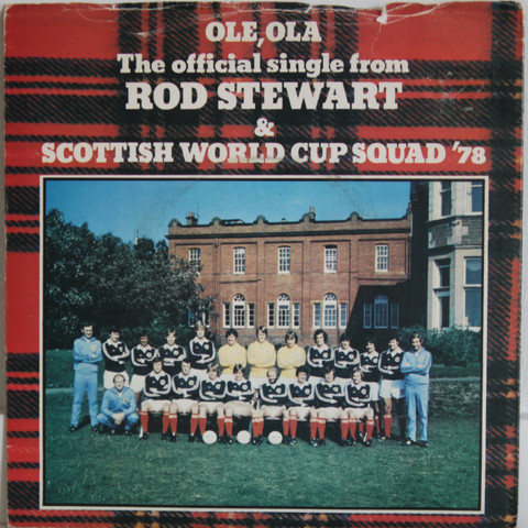 Stewart Rod & Scottish World Cup Squad ‘78:  Ole, Ola