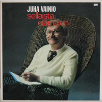 Vainio Juha: Sellaista elämä on	