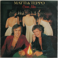 Matti ja Teppo: Cara Mia