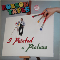 Robson Tapes: I Painted A Picture	