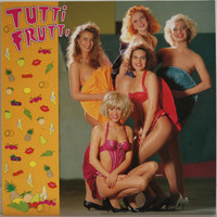 Tutti Frutti: Tutti Frutti	