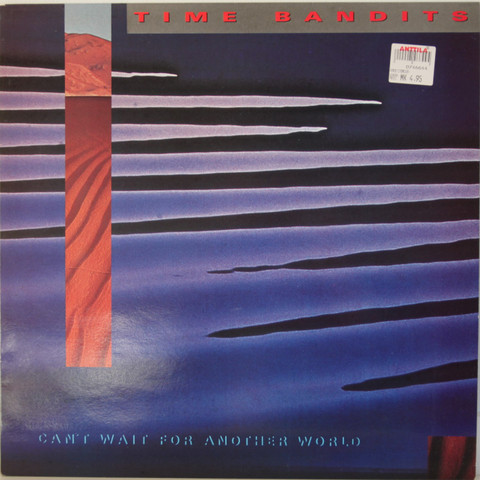 Time Bandits: Can't Wait For Another World	