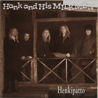 Hank And His Milkmen: Henkipatto	