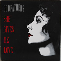 Godfathers: She Gives Me Love