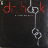 Dr. Hook: A Little Bit More	