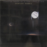 Harris Emmylou: Quarter Moon In A Ten Cent Town	