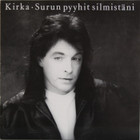 Kirka: Surun Pyyhit silmistäni
