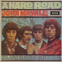 Mayall John & The Bluesbreakers: A Hard Road	