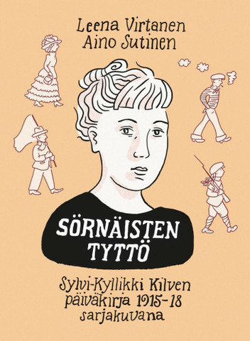 Sörnäisten tyttö – Sylvi-Kyllikki Kilven päiväkirja 1915–1918 sarjakuvana