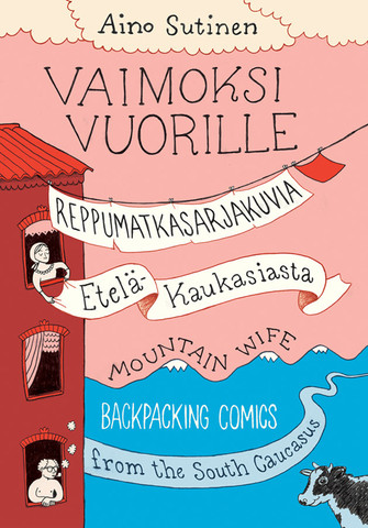 Vaimoksi vuorille – Reppumatkasarjakuvia Etelä-Kaukasiasta
