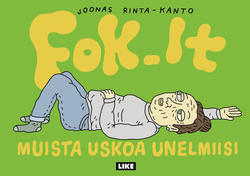 Fok_It – Muista uskoa unelmiisi ENNAKKOTILAUS