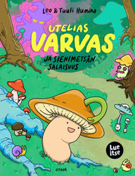 Utelias Varvas ja sienimetsän salaisuus ENNAKKOTILAUS