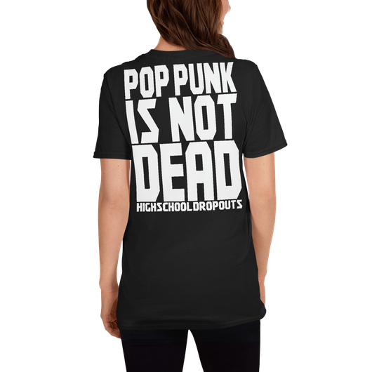High School Dropouts - Pop Punk Is Not Dead - T-Paita
