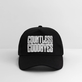 Countless Goodbyes - Trucker cap