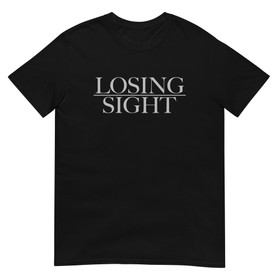 Losing Sight - T-Paita