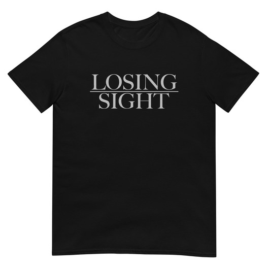 Losing Sight - T-Shirt