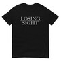 Losing Sight - T-Shirt