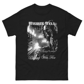 Wishing Well - Playing With Fire - T-Shirt