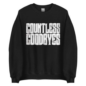 Countless Goodbyes - Sweatshirt