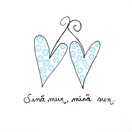 TYYNYLIINA, SINÄ MUN, MINÄ SUN, VAAL SIN 50x60cm