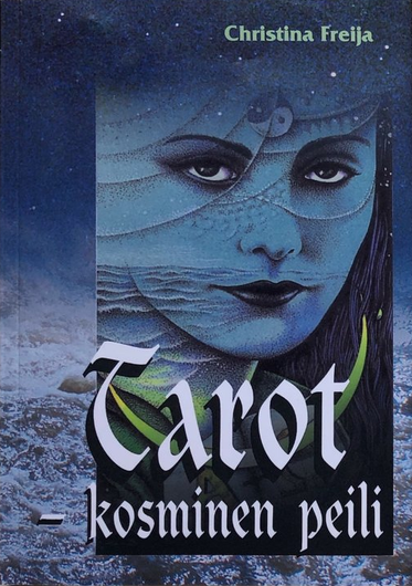 Freija,Christina: Tarot – Kosminen peili
