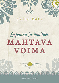 Dale,Cyndi: Empatian ja intuition mahtava voima