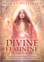 The Divine Feminine Oracle by Meggan Watterson