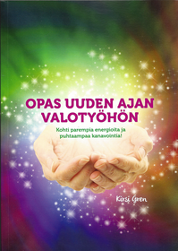 Kirsi Gren: Opas uuden ajan valotyöhön