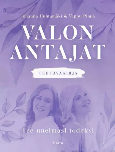 Huhtamäki & Pimiä: Valon antajat - tee unelmasi todeksi Tehtäväkirja